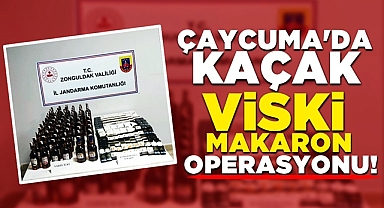 Çaycuma'da kaçak viski, makaron operasyonu!