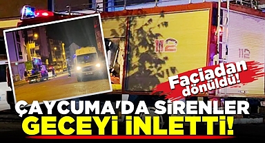 Çaycuma'da sirenler geceyi inletti!
