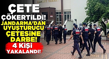 Çete çökertildi! Jandarma'dan uyuşturucu çetesine darbe!