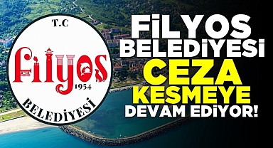 Filyos Belediyesi ceza kesmeye devam ediyor!