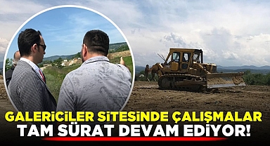 Galericiler Sitesinde çalışmalar tam sürat devam ediyor!