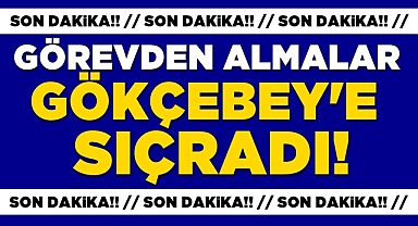 Görevden almalar Gökçebey'e sıçradı!