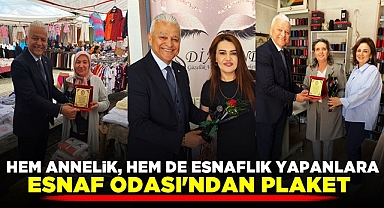 Hem annelik, hem de esnaflık yapanlara Esnaf Odası'ndan plaket