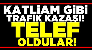 Katliam gibi trafik kazası! Telef oldular!