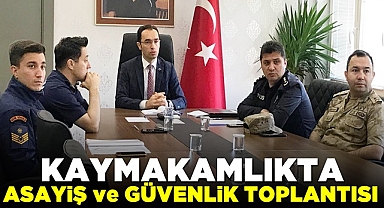 Kaymakamlıkta asayiş ve güvenlik toplantısı