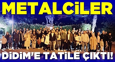 Metalciler Didim'e tatile çıktı!