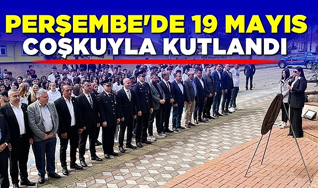 Perşembe'de 19 Mayıs coşkuyla kutlandı