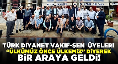 Türk Diyanet Vakıf-Sen üyeleri 'Ülkümüz önce ülkemiz' diyerek bir araya geldi