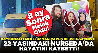 22 yaşındaki Nurseda'da hayatını kaybetti! 8 ay sonra 'Melek' oldu!