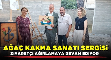 Ağaç Kakma Sanatı sergisi ziyaretçi ağırlamaya devam ediyor