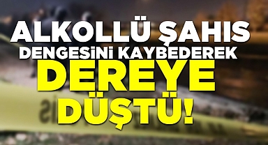Alkollü şahıs dengesini kaybederek dereye düştü!