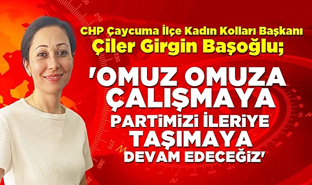 Başoğlu; 'Omuz omuza çalışmaya partimizi ileriye taşımaya devam edeceğiz'