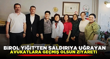 Birol Yiğit'ten saldırıya uğrayan avukatlara geçmiş olsun ziyareti
