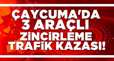 Çaycuma'da 3 araçlı zincirleme trafik kazası!