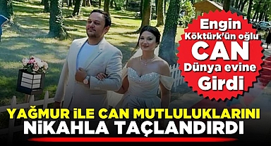Engin ve Aynur Köktürk'ün oğlu Can, dünya evine girdi