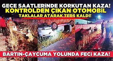Bartın-Çaycuma yolunda feci kaza! Taklalar atarak ters kaldı!