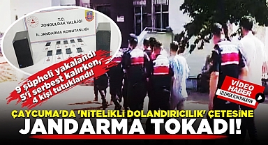 Çaycuma'da 'Nitelikli dolandırıcılık' çetesine jandarma tokadı!