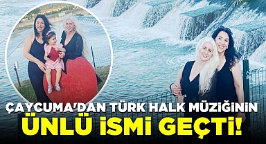 Çaycuma'dan Türk Halk Müziğinin ünlü ismi geçti!