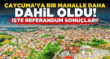 Çaycuma'ya bir mahalle daha dahil oldu! İşte referandum sonuçları!
