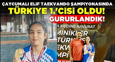 Çaycumalı Elif Taekvando Şampiyonasında Türkiye 1.cisi oldu!