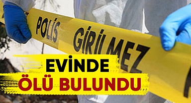 Çaycumalı gurbetçi evinde ölü bulundu!