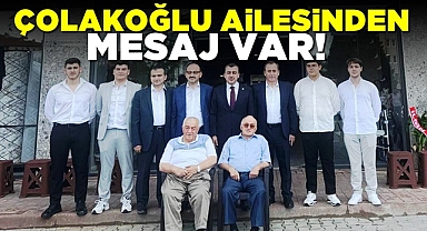 Çolakoğlu ailesinden mesaj var!