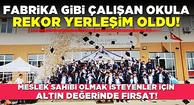 Fabrika gibi çalışan okula rekor yerleşim oldu!