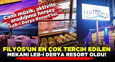 Filyos'un en çok tercih edilen mekanı Leb-i Derya Resort oldu!