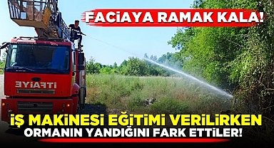İş makinesi eğitimi verilirken ormanın yandığını fark ettiler!