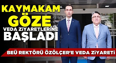Kaymakam Göze veda ziyaretlerine başladı