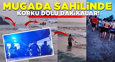 Mugada sahilinde korku dolu dakikalar!