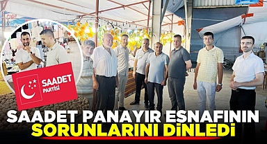 Saadet panayır esnafının sorunlarını dinledi