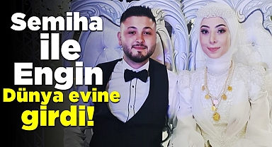 Semiha ile Engin dünya evine girdi!