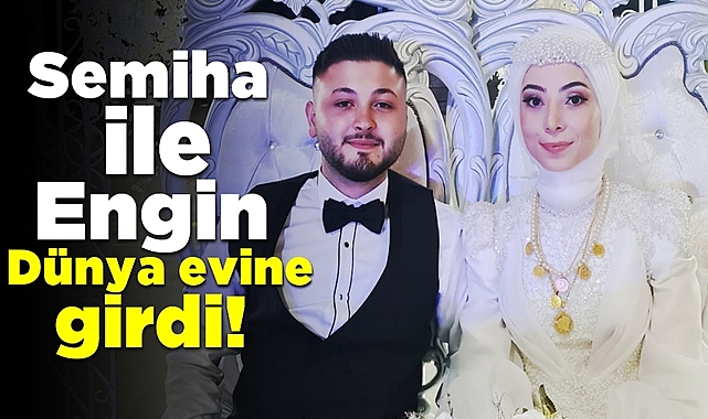 Semiha ile Engin dünya evine girdi!