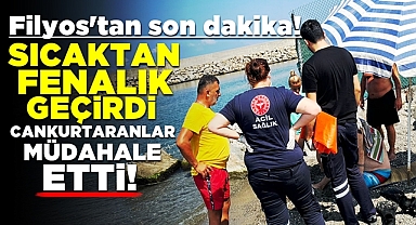 Sıcaktan fenalık geçirdi, cankurtaranlar müdahale etti!