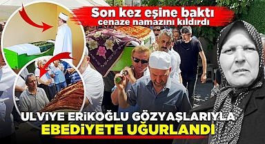 Son kez eşine baktı, cenaze namazını kıldırdı