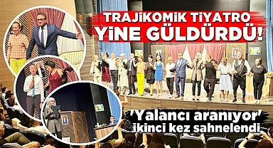 Trajikomik tiyatro yine güldürdü!