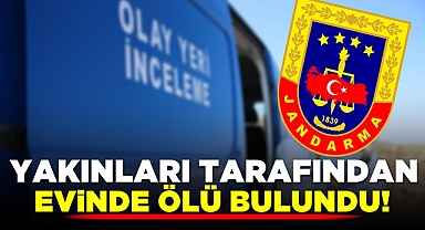 Yakınları tarafından ölü bulundu!