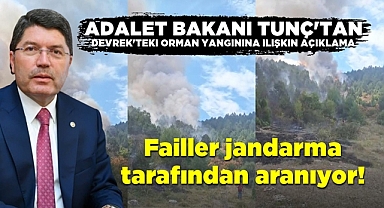 Adalet Bakanı Tunç'tan Devrek'teki orman yangınına ilişkin açıklama