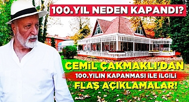 Cemil Çakmaklı'dan 100. yılın kapanması ile ilgili flaş açıklamalar!