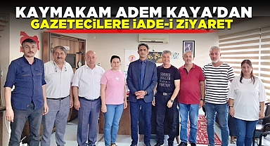 Kaymakam Adem Kaya'dan gazetecilere iade-i ziyaret