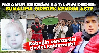 Nisanur bebeğin katilinin dedesi bunalıma girerek kendini astı!