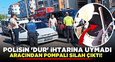 Polisin 'Dur' ihtarına uymadı, aracından pompalı silah çıktı!