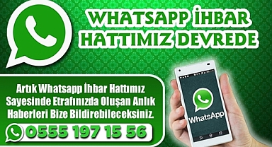 Whatsapp ihbar hattımız devrede!