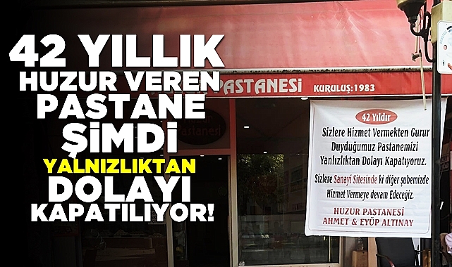 42 yıldır huzur veren pastane şimdi 'Yalnızlıktan' dolayı kapatılıyor!
