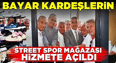 Bayar kardeşlerin 'Street Spor' mağazası hizmete girdi