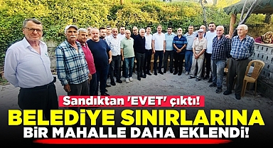 Belediye sınırlarına bir mahalle daha eklendi! Sandıktan 'Evet' çıktı!