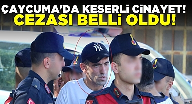 Çaycuma'da keserli cinayet! Cezası belli oldu!