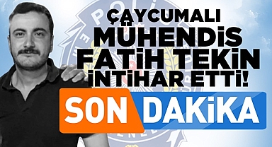 Çaycumalı mühendis Fatih Tekin intihar etti!