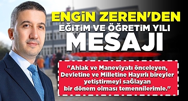 Engin Zeren'den yeni eğitim ve öğretim yılı mesajı